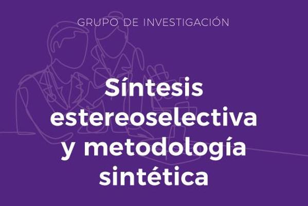 Foto de Síntesis estereoselectiva y metodología sintética (SINTESTER)