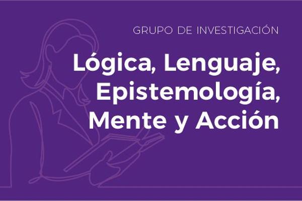 Foto de Lógica, Lenguaje, Epistemología, Mente y Acción (LEMA)